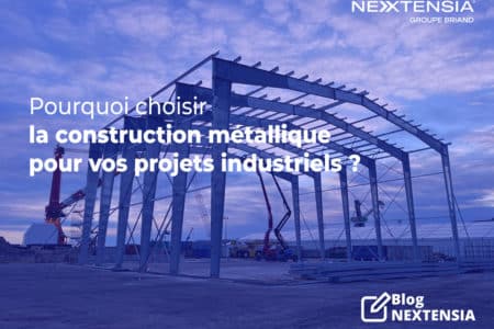 Pourquoi-choisir-la-construction-métallique-pour-vos-projets-industriels-et-commerciaux_NEXTENSIA